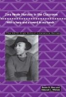Zora Neale Hurston in the Classroom: With a Harp and a Sword in My Hands (Ncte High School Literature) 0814159753 Book Cover