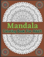 Mandala Coloring Book for Adult: Big Mandala Coloring Book for Adults 50 Images Stress Management Coloring Book For Relaxation B08T7SX9T2 Book Cover