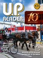 U.P. Reader -- Volume #10: Bringing Upper Michigan Literature to the World B0GY7P5RGG Book Cover