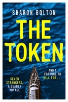 The Token: Seven Strangers, a Dangerous Crossing and a Fortune to Die for 139872310X Book Cover