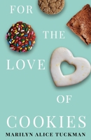 For the Love of Cookies 163988663X Book Cover