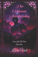 The Crimson Awakening: A Dark Fantasy Romance (Echoes of The Veils) B0FGY2P36R Book Cover