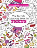 The Terrific Colouring Book for TEENS (A Really RELAXING Colouring Book) 1908707984 Book Cover