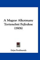 A Magyar Alkotmany Tortenelmi Fejlodese (1906) 1160763925 Book Cover