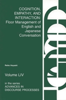 Cognition, Empathy & Interaction: Floor Management of English and Japanese Conversation 1567502202 Book Cover