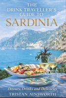 The Drink Traveller’s Guide to Sardinia: Detours, Drinks and Delicacies B0FVVPGNDX Book Cover