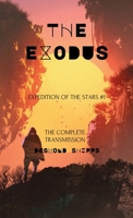 The Exodus: The Complete Transmission (Expedition of the Stars) B0H44K5PYJ Book Cover