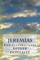 Jeremias Con Ilustraciones: Las Profec?as Cumplidas 1534899758 Book Cover