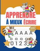 Apprendre à mieux écrire: Cahier d'activité préscolaire et maternelle pour enfants de 3 ans et plus - Apprendre à tracer les lettres, les nombres, les formes et les lignes - 120 pages B08M8GVXMR Book Cover