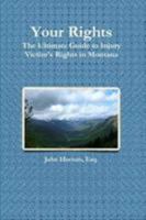 Your Rights: The Ultimate Guide to Injury Victim's Rights in Montana 1257870130 Book Cover