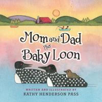 Mom and Dad Plus Baby Loon 1984528211 Book Cover