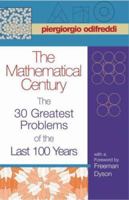 The Mathematical Century: The 30 Greatest Problems of the Last 100 Years 0691128057 Book Cover