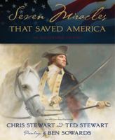 Seven Miracles That Saved America: An Illustrated History 1609071689 Book Cover