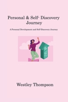 Personal & Self- Discovery Journey: A Personal Development and Self-Discovery Journey 1806221926 Book Cover