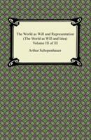 The World As Will and Idea; Volume 3 1539690423 Book Cover
