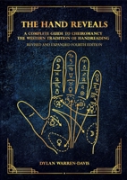 The Hand Reveals: A Complete Guide to Cheiromancy, Revised and Expanded Edition 1912807726 Book Cover