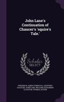 John Lane's Continuation of Chaucer's Squire's Tale 1019019573 Book Cover