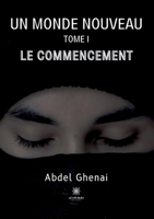 Un monde nouveau: Tome I - Le commencement B09RN21G38 Book Cover