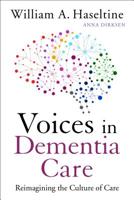 Voices in Dementia Care: Reimagining the Culture of Care 1626346933 Book Cover