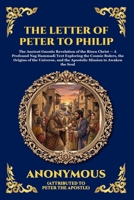 The Letter of Peter to Philip: The Ancient Gnostic Revelation of the Risen Christ - A Profound Nag Hammadi Text Exploring the Cosmic Rulers, the ... the Soul (Library of Alexandria - Esoteric) 1807527581 Book Cover