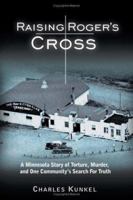 Raising Roger's Cross 1420877933 Book Cover