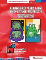 Project M2 Level K Unit 1: Sizing Up the Lily Pad Space Station: Measuring with the Frogonauts Student Mathematician Journal 0757599451 Book Cover