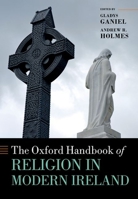 The Oxford Handbook of Religion in Modern Ireland 0198868693 Book Cover