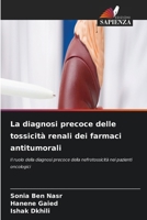 La diagnosi precoce delle tossicità renali dei farmaci antitumorali (Italian Edition) 6630489489 Book Cover
