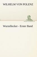 Wurzellocker - Erster Band 3842410395 Book Cover