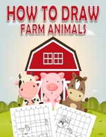 How To Draw Farm Animals: Complete Step By Step Drawinng and Activity Book For Kids B08N1BM3QX Book Cover