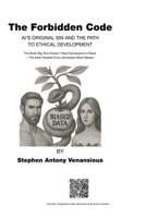The Forbidden Code: AI's Original Sin and the Path to Ethical Development - The Book Big Tech Doesn't Want Developers to Read. The Eden Parable Every Developer Must Master B0GQNHB61G Book Cover