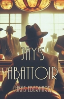 Jay's Abattoir B0FKT4T8ZD Book Cover