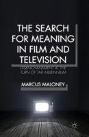 The Search for Meaning in Film and Television: Disenchantment at the Turn of the Millennium 1137499281 Book Cover