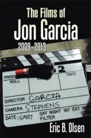 The Films of Jon Garcia: 2009-2013 1543444946 Book Cover