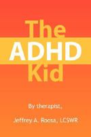 The ADHD Kid 1425794750 Book Cover
