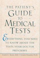 The Patient's Guide to Medical Tests: Everything You Need to Know About the Tests Your Doctor Prescribes (Patient's Guide to Medical Tests (Cloth)) 0816034710 Book Cover
