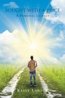 Bought with a Price: A Personal Journey 1635250153 Book Cover
