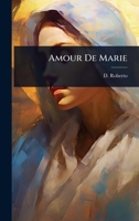 Amour De Marie (French Edition) 102445696X Book Cover