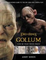 The Lord of the Rings: Gollum - How We Made Movie Magic 0618391045 Book Cover
