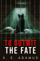 To outwit the fate 1912831708 Book Cover