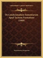 De Condicionalium Sententiarum Apud Tacitum Formatione 116241846X Book Cover