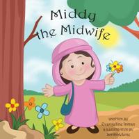 Middy the Midwife: Amazing Little Girls of the Bible 1724205773 Book Cover