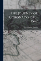 The Journey of Coronado 1540-1542 1015999840 Book Cover