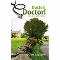 Doctor! Doctor!: Tales of an Irish Practice 1846241251 Book Cover