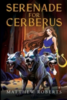 Serenade for Cerberus 1837947988 Book Cover