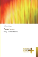 PowerHouse: Body, Soul and Spirit 6202477725 Book Cover