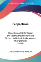 Panpoeticon: Bloemlezing Uit De Werken Der Voornaamste Europesche Dichters In Nederduitsche Vaerzen Overgebracht (1860) 1120670217 Book Cover