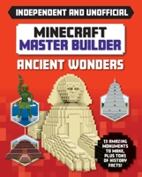 Minecraft Master Builder: Ancient Wonders 1839350989 Book Cover