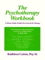 The Psychotherapy Workbook: A Home-Study Guide For Growth & Change 189140900X Book Cover