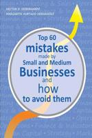 Top 60 Mistakes Made by Small and Medium Businesses and How to Avoid Them 1499343639 Book Cover